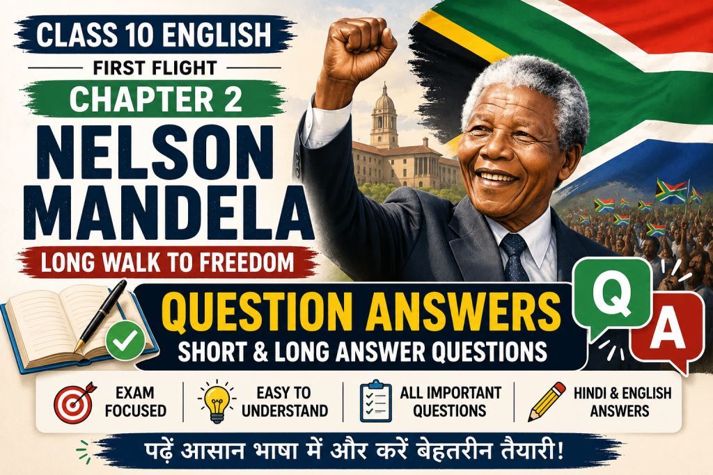 Nelson Mandela Question Answers Class 10 English Chapter 2