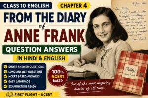 From the Diary of Anne Frank Class 10 Answer