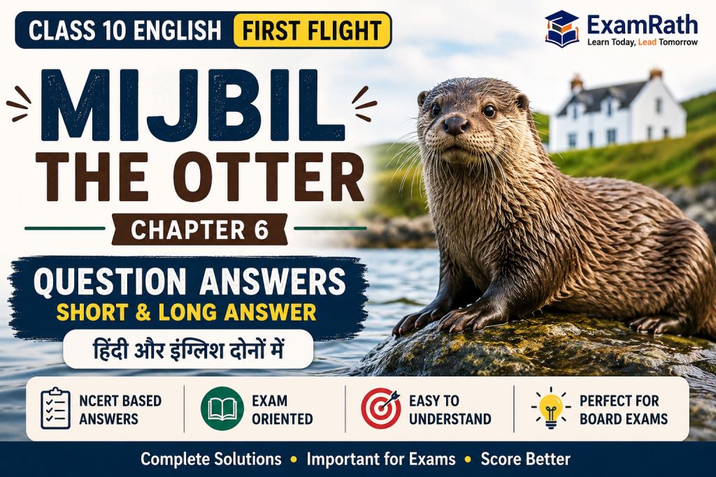 Mijbil the Otter Question Answers Class 10 English Chapter 6
