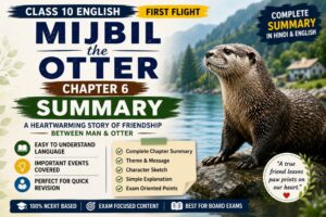 Mijbil the Otter Summary in Hindi Class 10 English Chapter 6